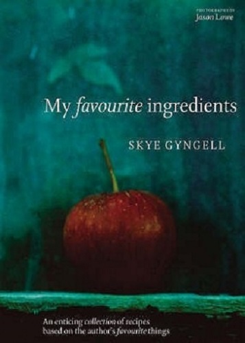 My Favourite Ingredients by Skye Gyngell